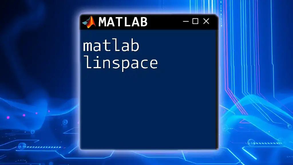 matlab Linspace: Mastering Linear Spacing in Matlab