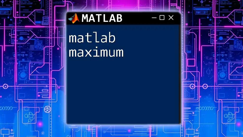 Discovering the Matlab Maximum: A Quick Guide