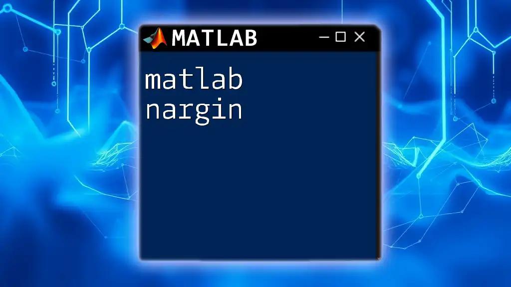 Mastering Matlab Nargin: A Quick Guide to Function Inputs