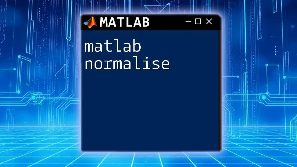 matlab Normalise: Mastering Data Normalization Techniques