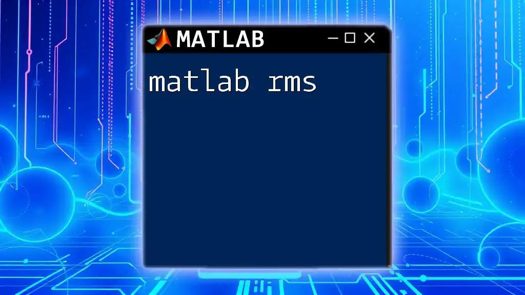 Unlocking Matlab RMS: A Quick Guide to Essential Commands