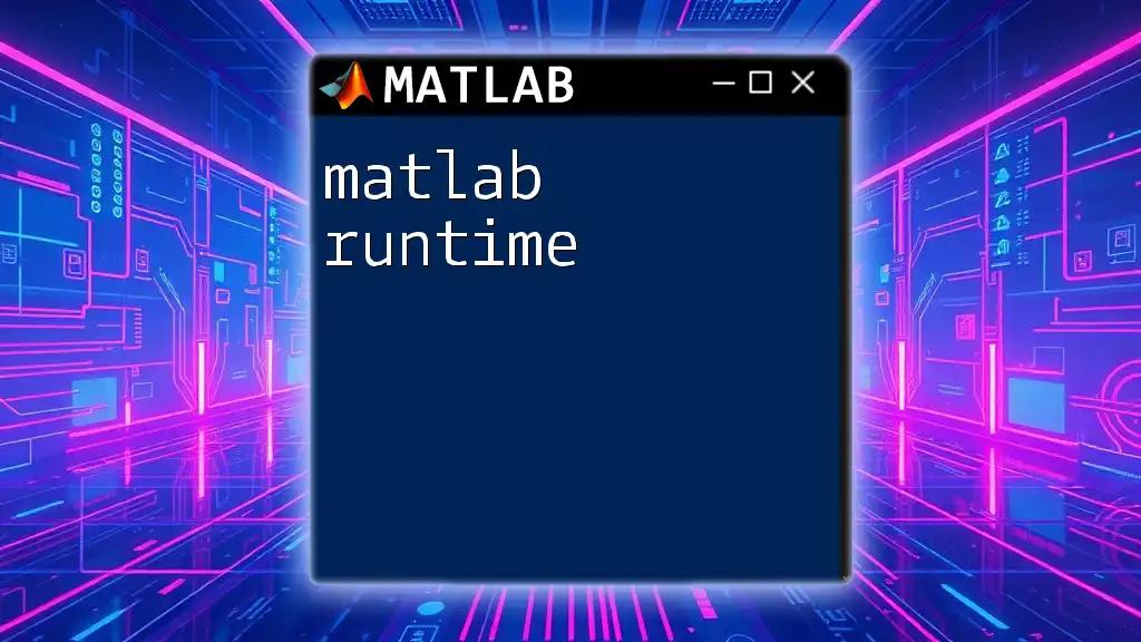 Mastering Matlab Runtime: A Quick Guide