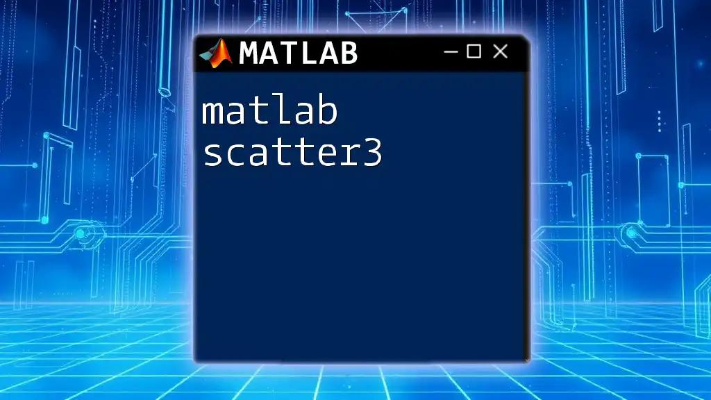 matlab Scatter3: Mastering 3D Scatter Plots Effortlessly