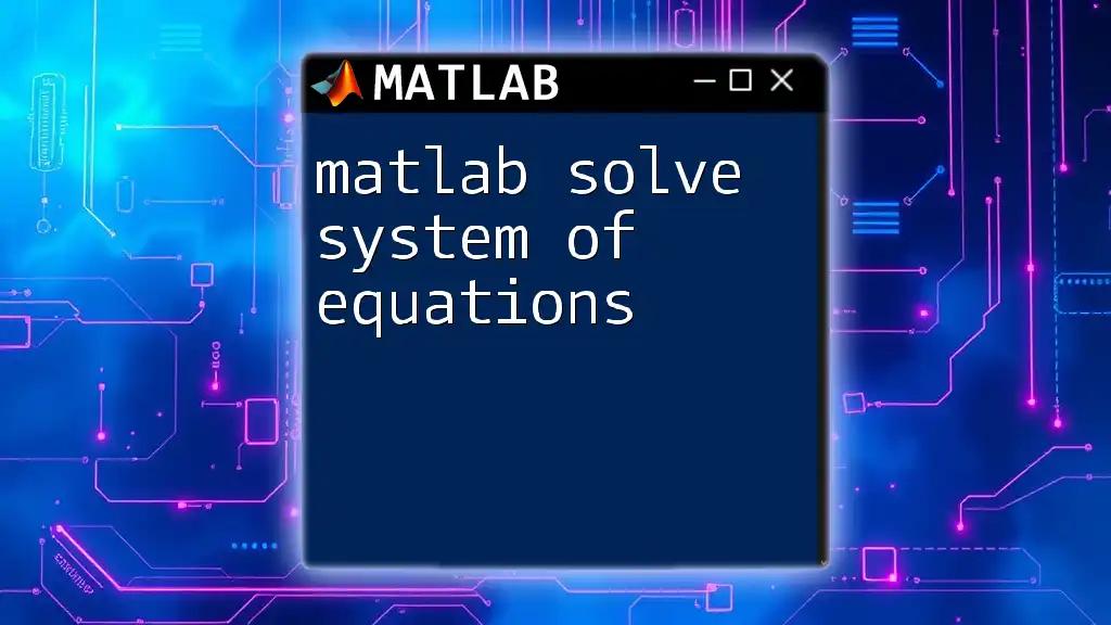 Matlab Solve System of Equations Made Easy