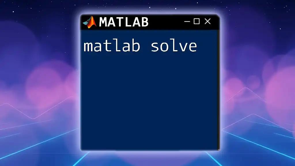 Matlab Solve: Mastering Solutions in Matlab