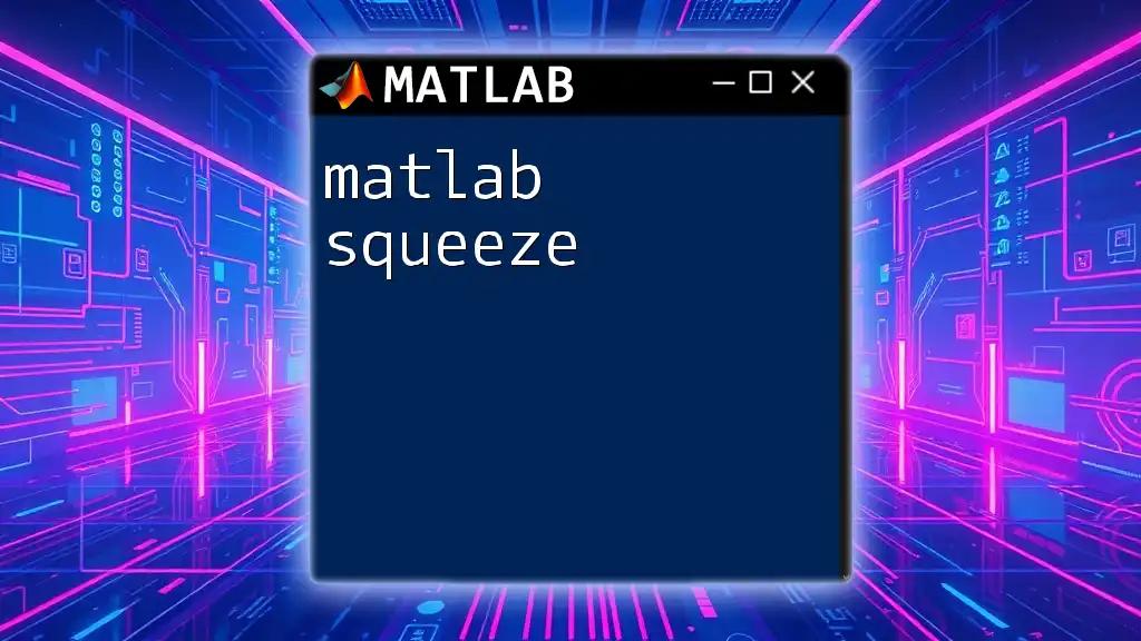 Mastering Matlab Squeeze: Simplify Your Arrays Today