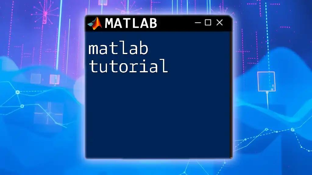 Essential Matlab Tutorial: Quick Commands for Success