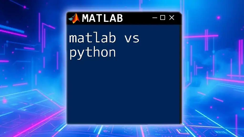 matlab vs Python: A Quick Comparative Guide