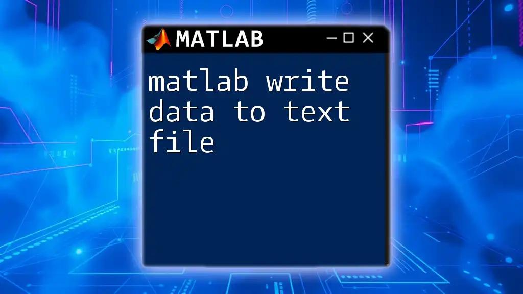 Matlab Write Data to Text File: A Simple Guide