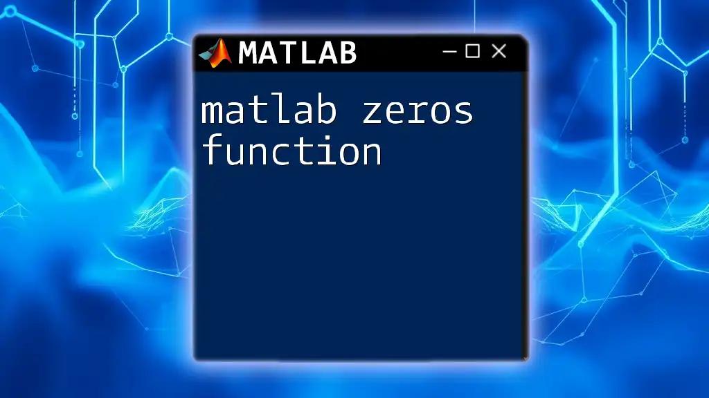 Mastering the Matlab Zeros Function in Simple Steps