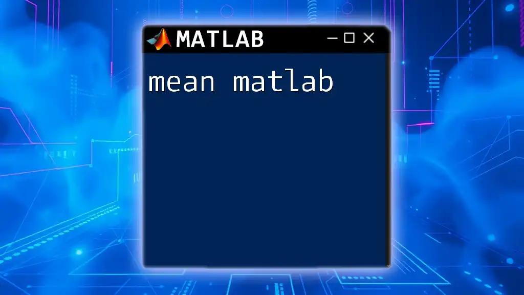 Mastering Mean in Matlab: A Quick Guide