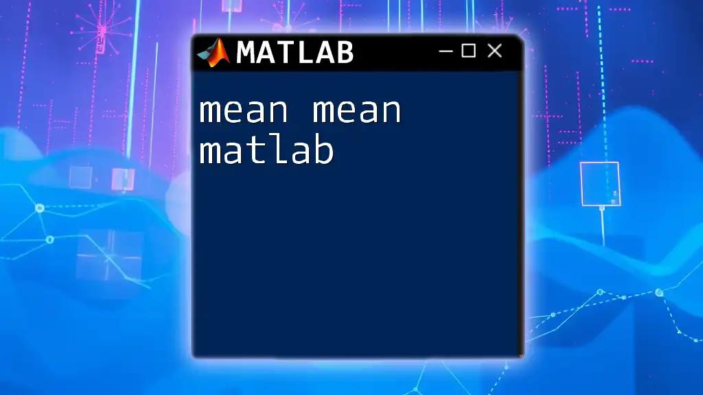 Mastering Mean in Matlab: A Guide to Mean Mean Matlab