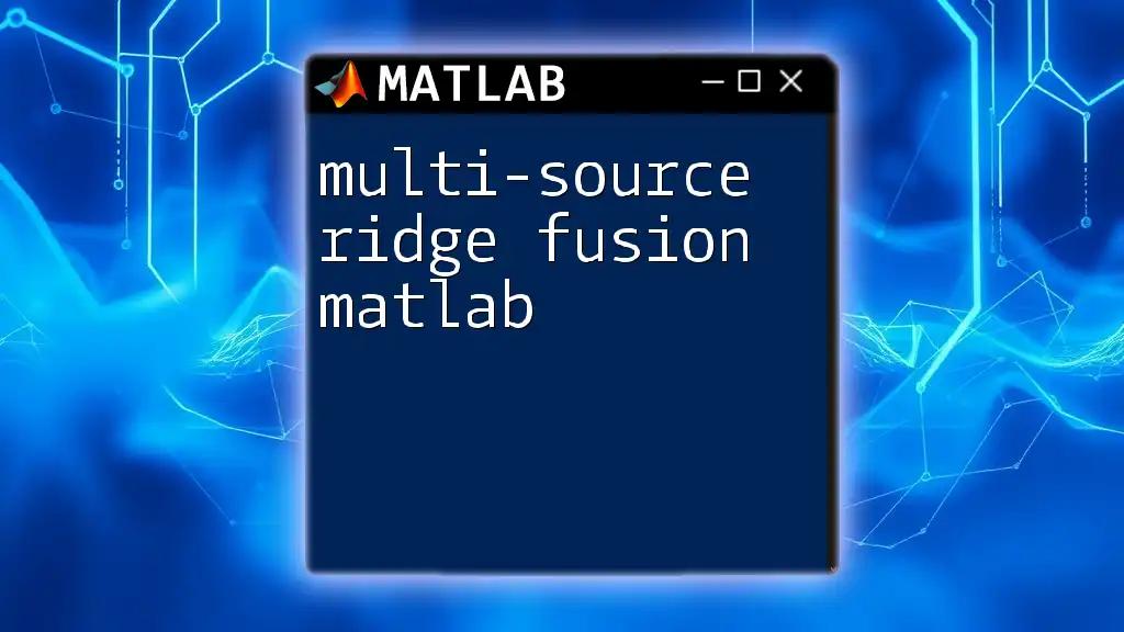 Multi-Source Ridge Fusion in Matlab: A Quick Guide