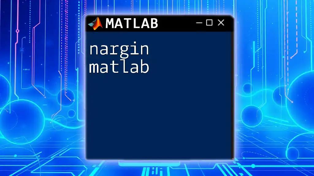 nargin in Matlab: A Quick Guide to Input Functions