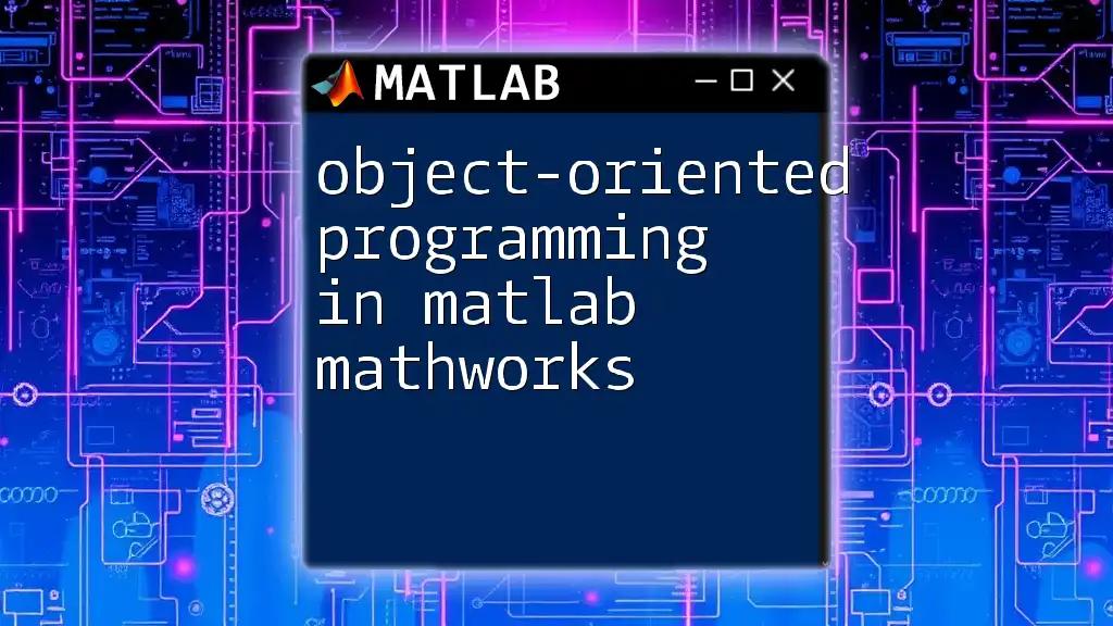 Object-Oriented Programming in Matlab Mathworks Simplified