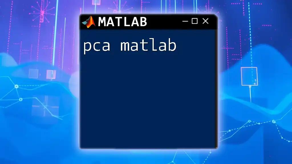 Mastering PCA in Matlab: A Quick, Easy Guide