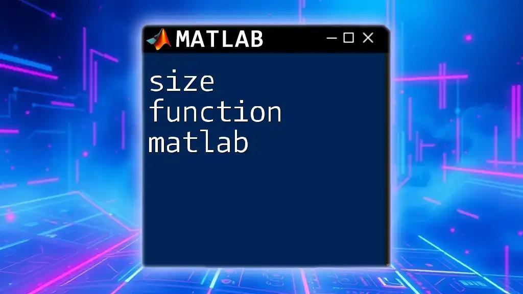 Mastering The Size Function in Matlab: A Quick Guide