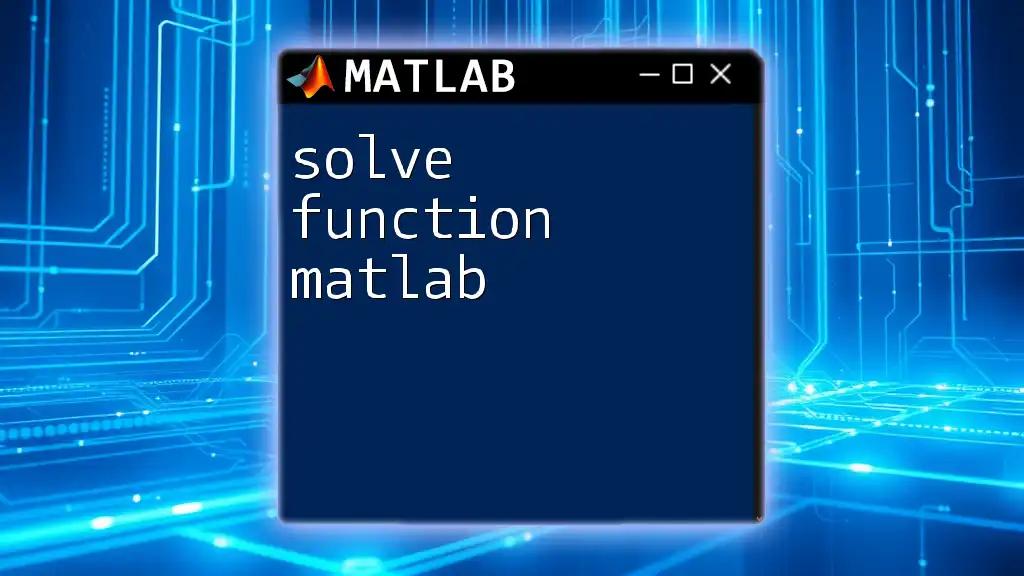 Unlocking the Solve Function in Matlab: A Quick Guide