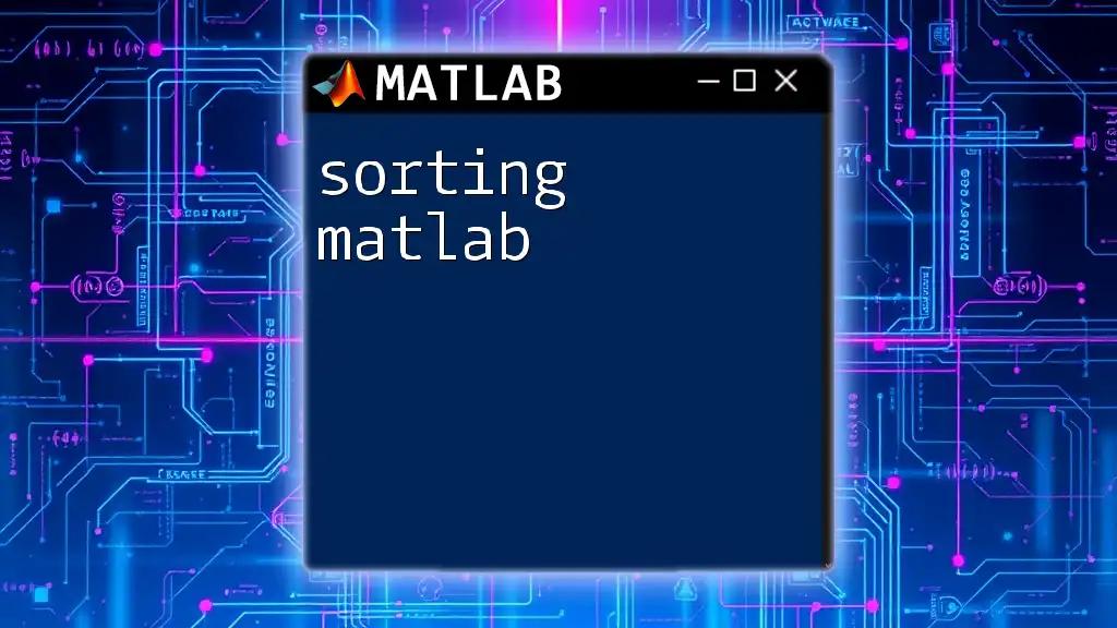 Sorting Matlab: Master the Art of Data Organization