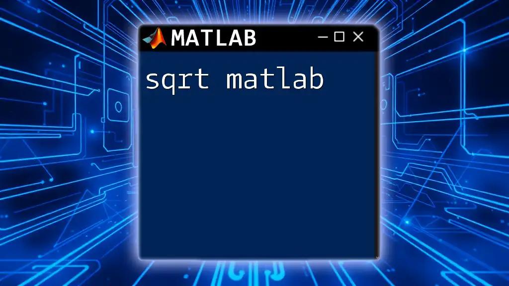 Mastering Sqrt Matlab: Your Quick Guide to Square Roots