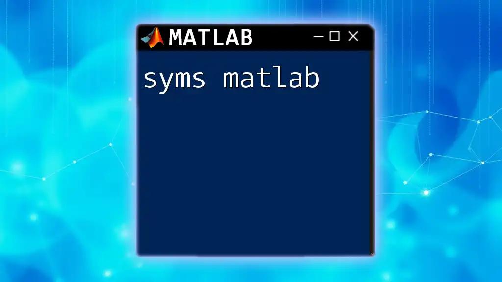 Unlocking Syms Matlab for Symbolic Calculations