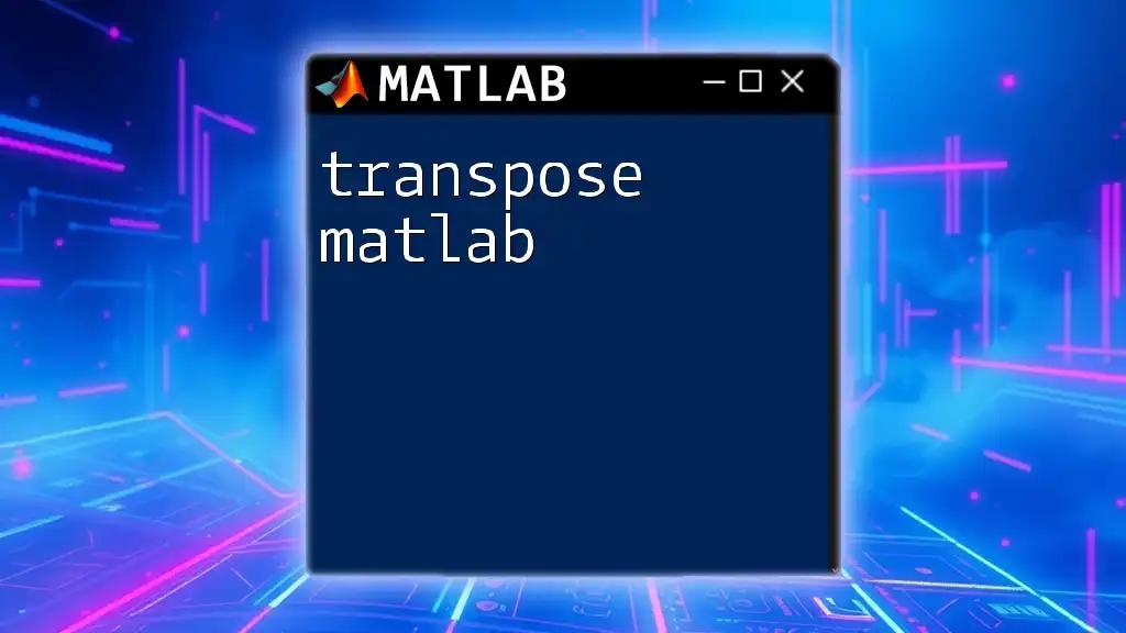 Transpose Matlab for Effortless Matrix Manipulation