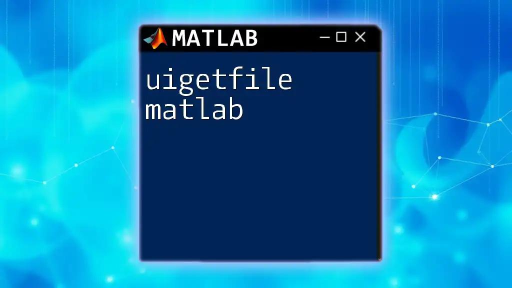 Mastering uigetfile in Matlab: A Quick Guide