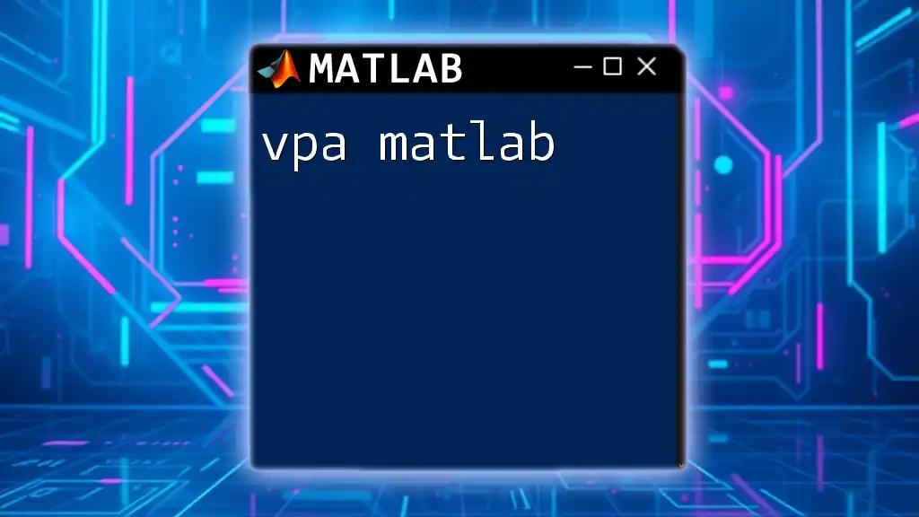 Mastering Vpa Matlab for Precise Computations