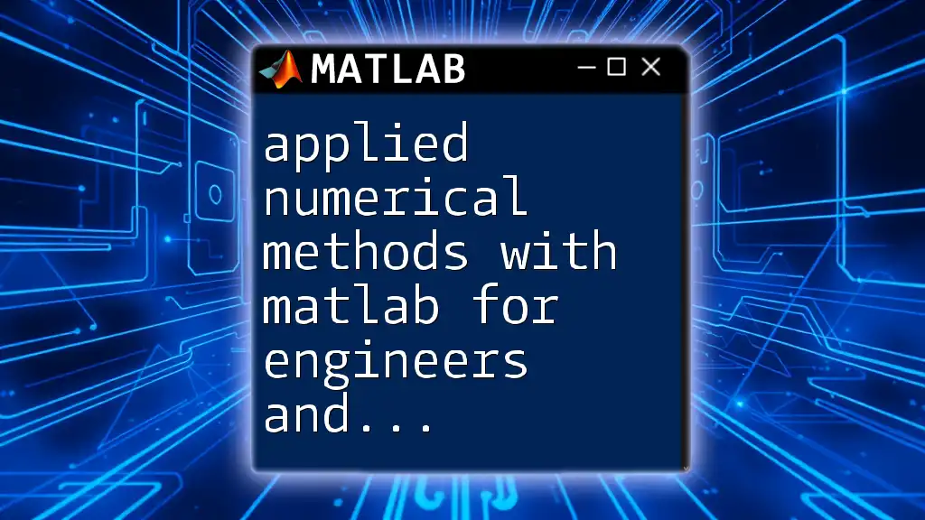 Applied Numerical Methods with Matlab for Engineers and Scientists