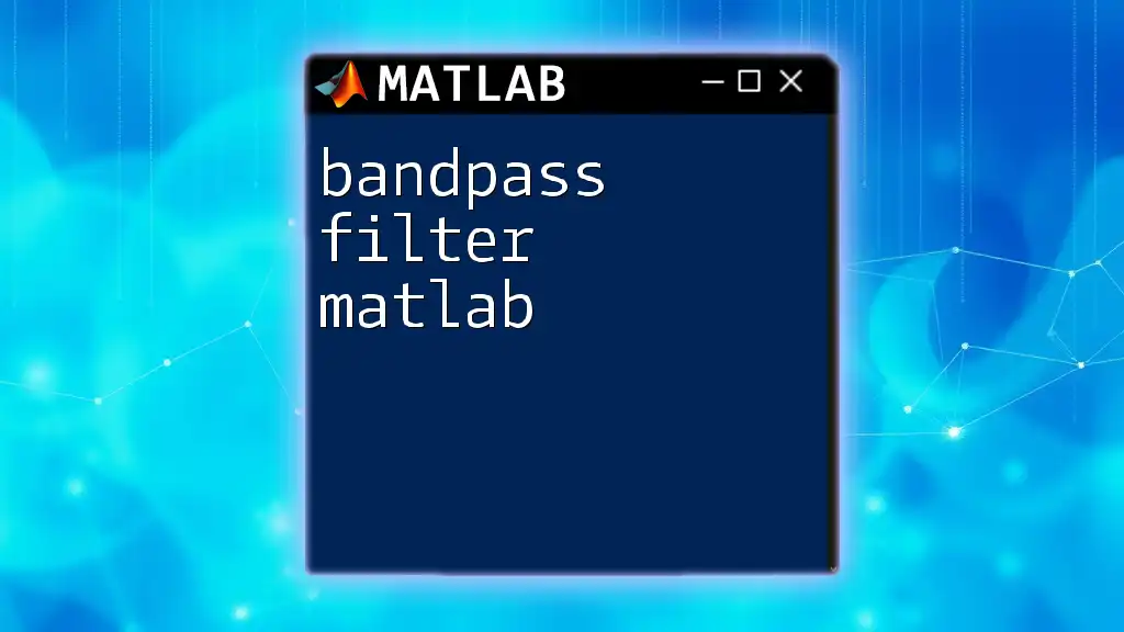 Mastering Bandpass Filter in Matlab: A Quick Guide