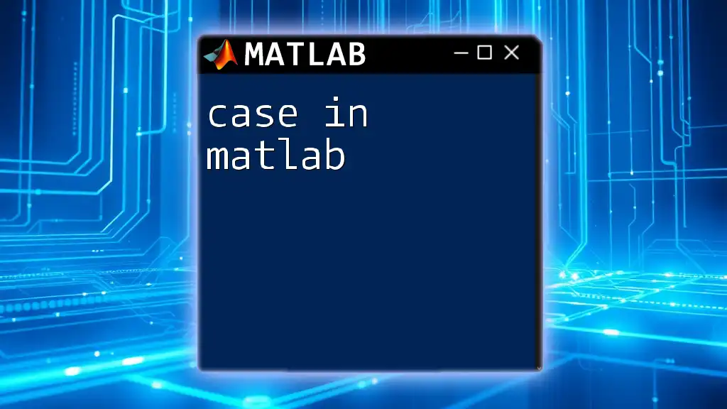 Unlocking Case in Matlab: A Quick Guide to Syntax