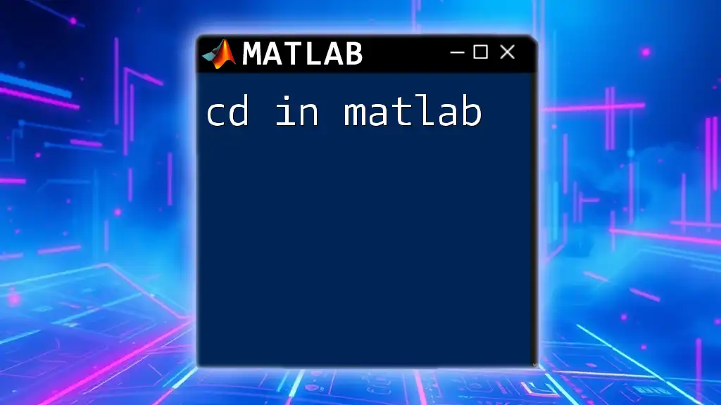 Mastering the Cd Command in Matlab: Your Quick Guide