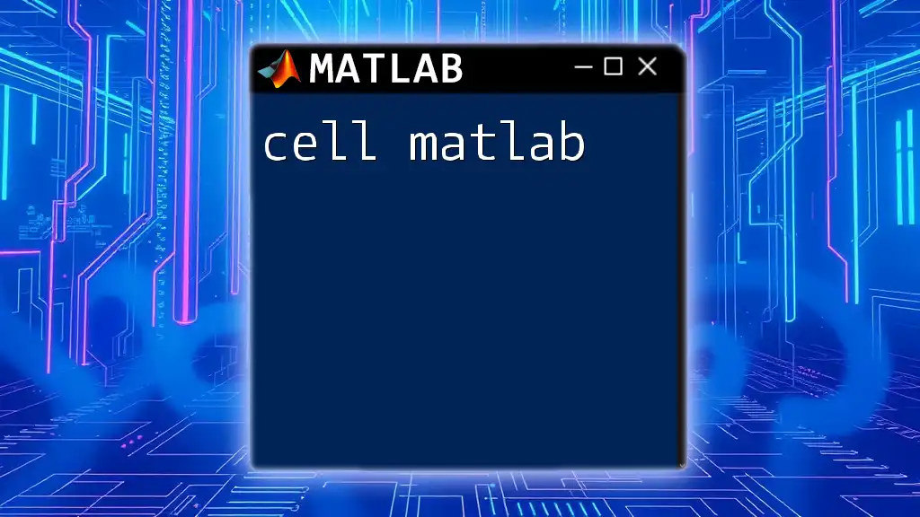 Cell Matlab: Your Quick Guide to Mastering Cells