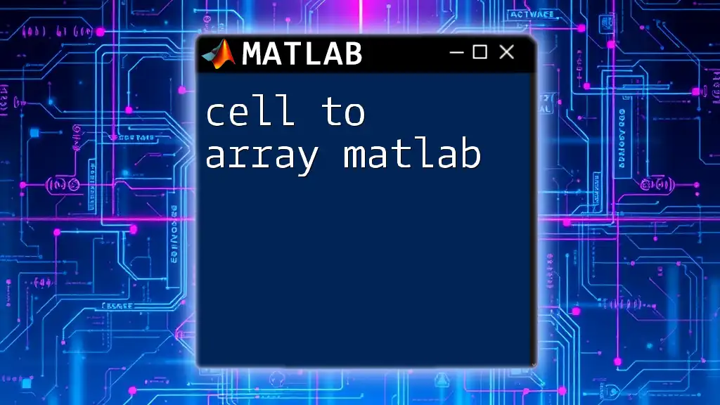 Cell to Array in Matlab: A Simple Transformation Guide