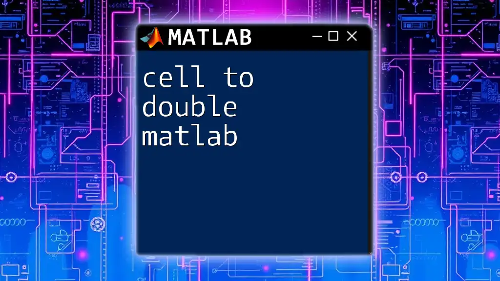 Cell to Double in Matlab: A Quick Guide