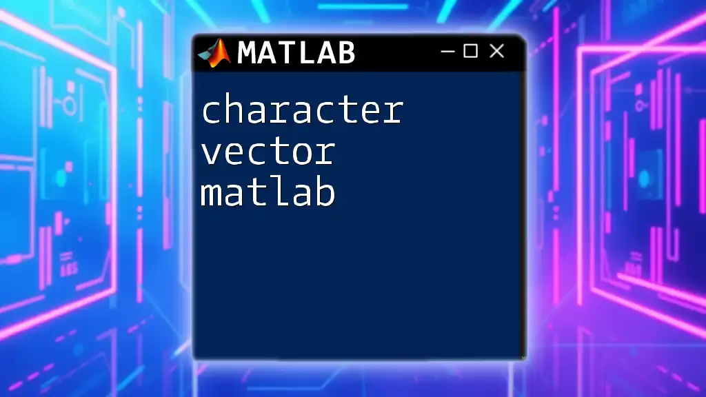 Character Vector Matlab: A Quick Guide to Mastery