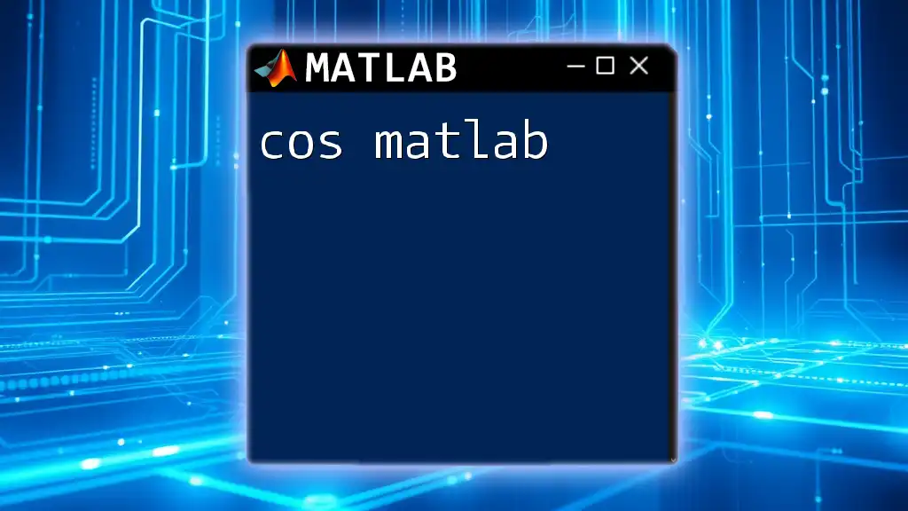 Mastering Cos Matlab: A Quick Guide to Cosine Commands