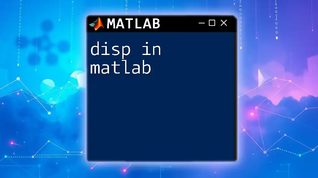 Mastering Disp in Matlab: A Quick User's Guide
