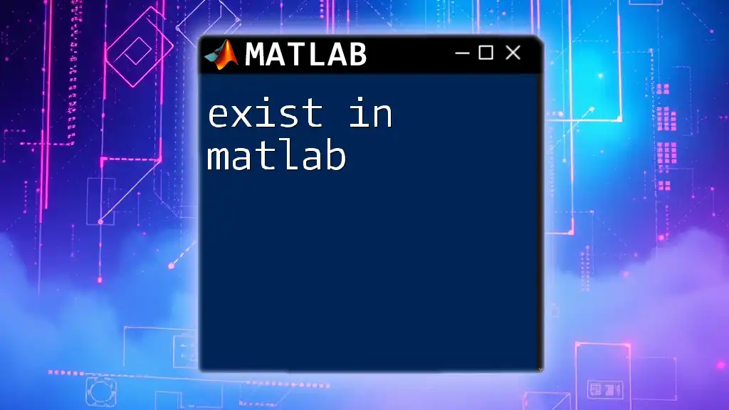 Mastering The 'Exist' Command in Matlab