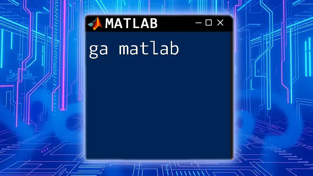 Mastering GA Matlab: Quick Tips for Optimization Success