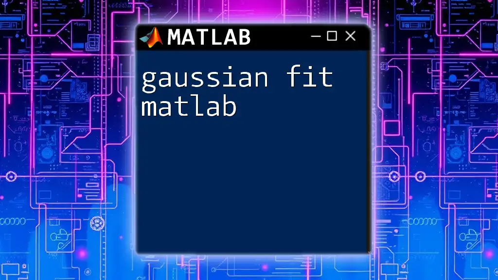Mastering Gaussian Fit in Matlab: A Quick Guide