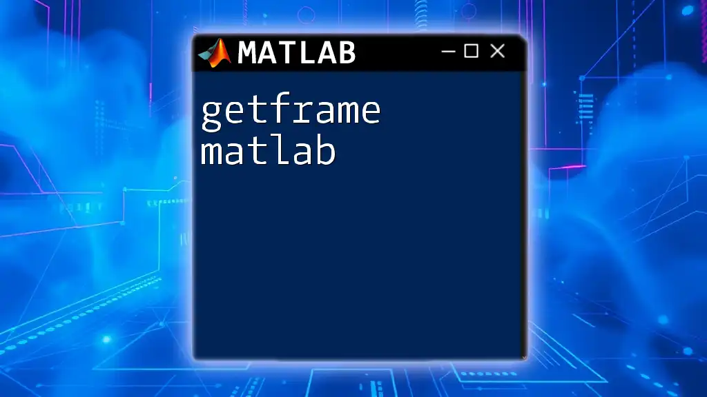 Mastering Getframe Matlab: A Quick Guide
