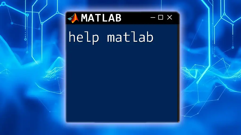 Help Matlab: Quick Tips for Mastering Commands
