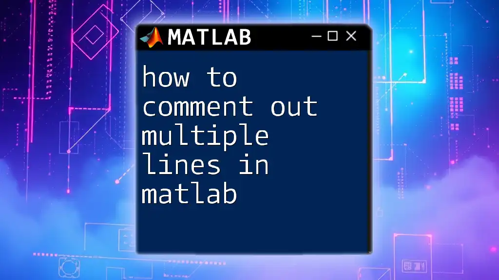How to Comment Out Multiple Lines in Matlab Efficiently