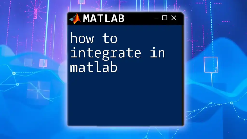 How to Integrate in Matlab: A Quick Guide for Beginners