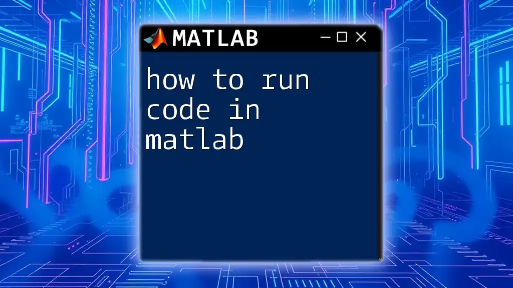 How to Run Code in Matlab: A Quick Guide
