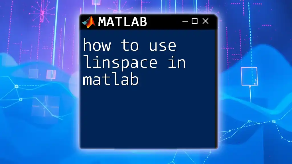 How to Use Linspace in Matlab for Effortless Ranges