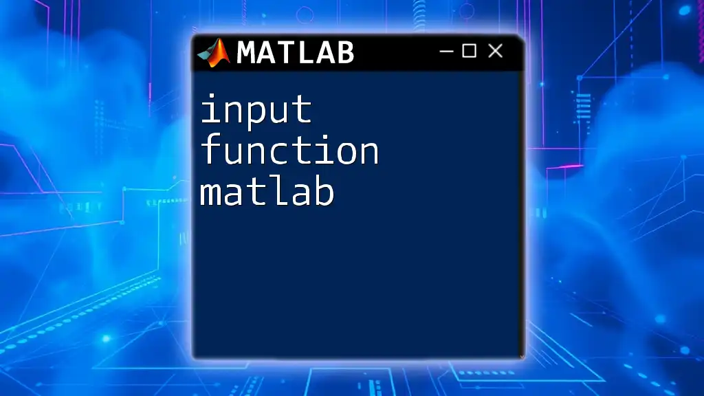 Mastering The Input Function in Matlab: A Quick Guide