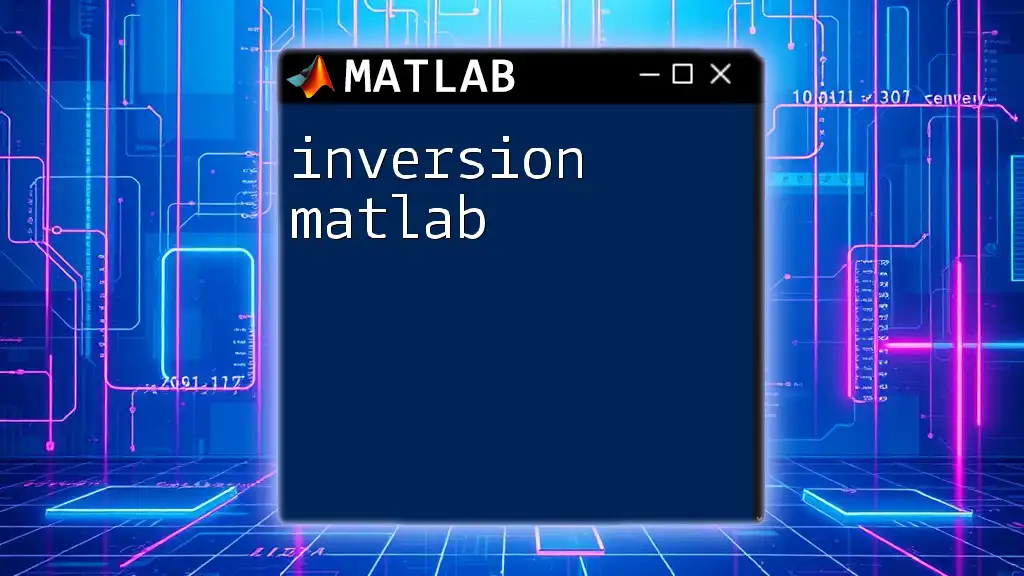 Inversion Matlab: Mastering Matrix Inversion Effortlessly