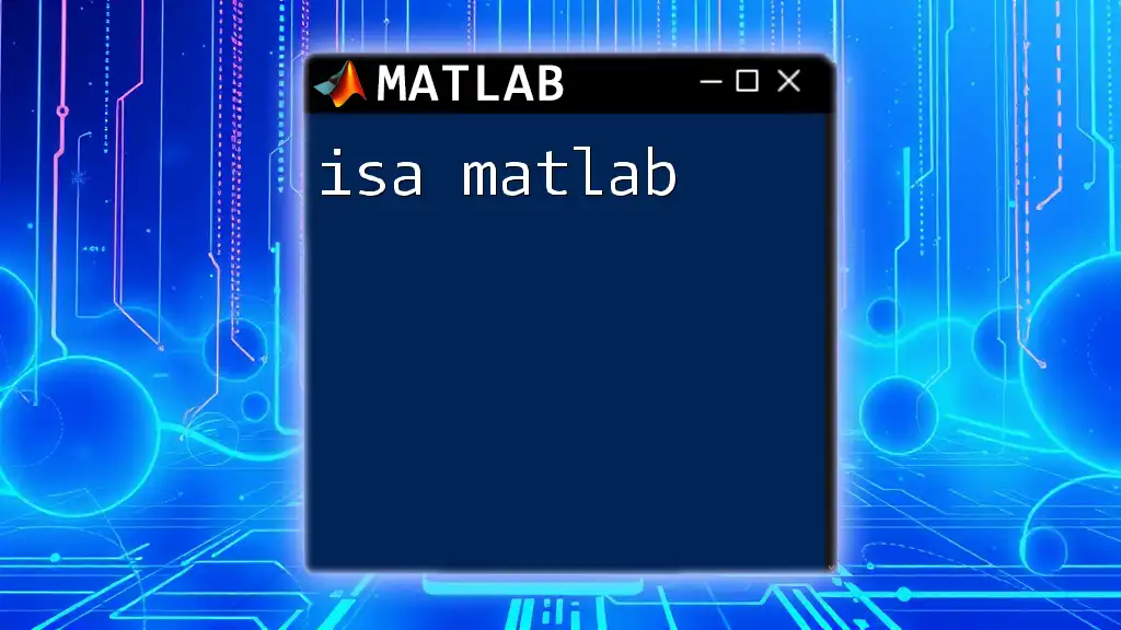 Understanding Isa in Matlab: A Quick Guide